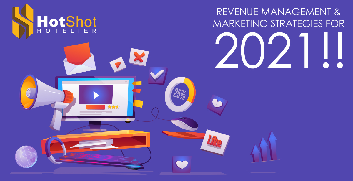 The Ultimate Guide for Hotel Revenue Management & Marketing Strategies for 2021!!